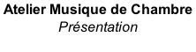 Atelier Musique de Chambre  Présentation