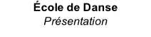 École de Danse Présentation